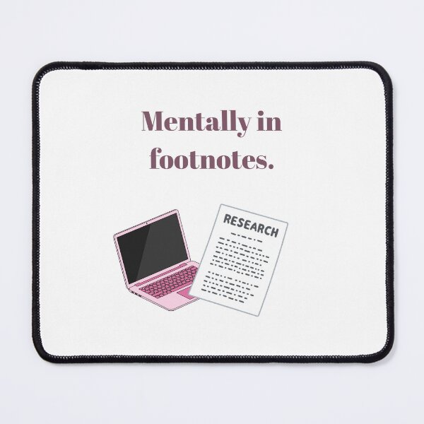 Item preview, Mentally in Footnotes | Academic Humor designed and sold by NCODesigns.