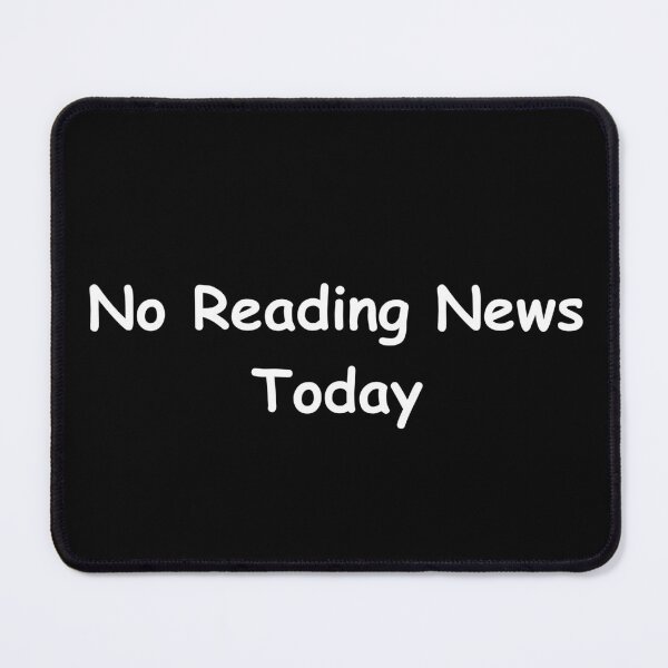 Item preview, No Reading News Today – Funny Digital Detox Quote | No Reading News Today Design designed and sold by adjamine.
