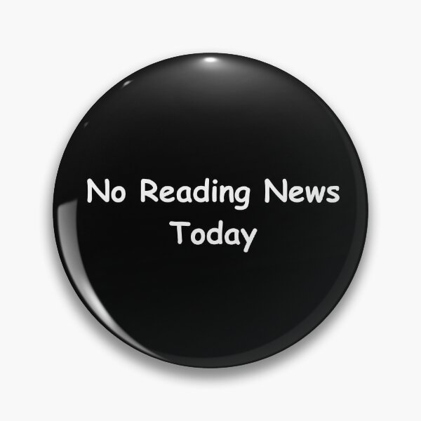 Item preview, No Reading News Today – Funny Digital Detox Quote | No Reading News Today Design designed and sold by adjamine.
