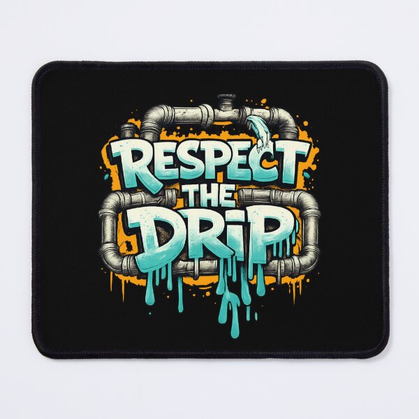 Item preview, Respect the Drip – Plumber Graffiti Street Art Humor designed and sold by SidTastic .