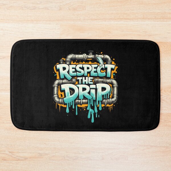 Item preview, Respect the Drip – Plumber Graffiti Street Art Humor designed and sold by SidTastic .