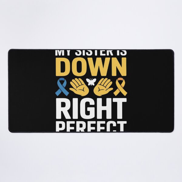 Item preview, My Sister Is Down Right Perfect World Down Syndrome Day designed and sold by duolastgend.