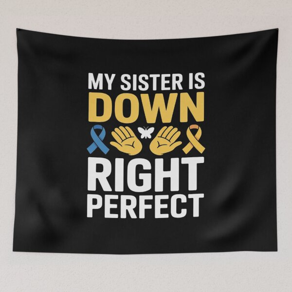Item preview, My Sister Is Down Right Perfect World Down Syndrome Day designed and sold by duolastgend.