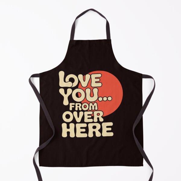 Item preview, Love You From Over Here Shirt – Cute Funny Romantic Gift Retro Typography Tee designed and sold by masteryStore.