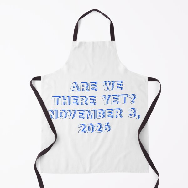 Item preview, ✴️ARE WE THERE YET? NOVEMBER 3, 2026✴️ - WIRED STYLE designed and sold by WheelieGdArt.