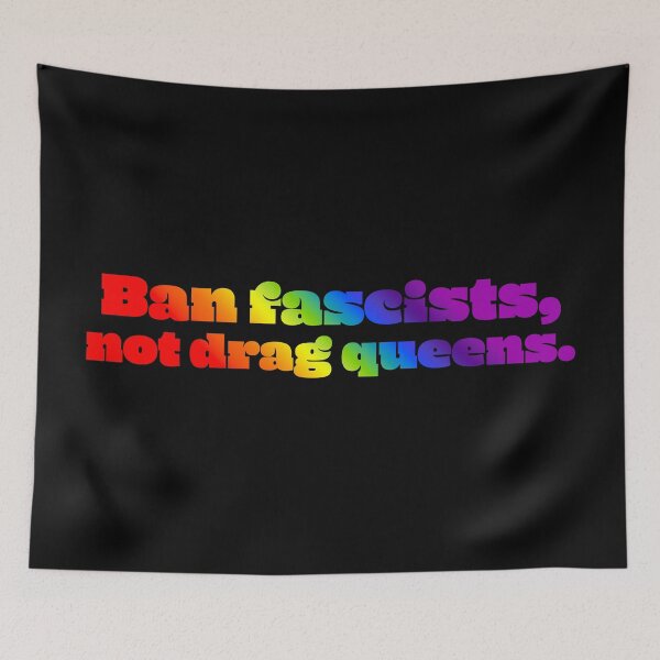 Item preview, Ban Fascists, Not Drag Queens - Vivid Gradient designed and sold by sillyjess.