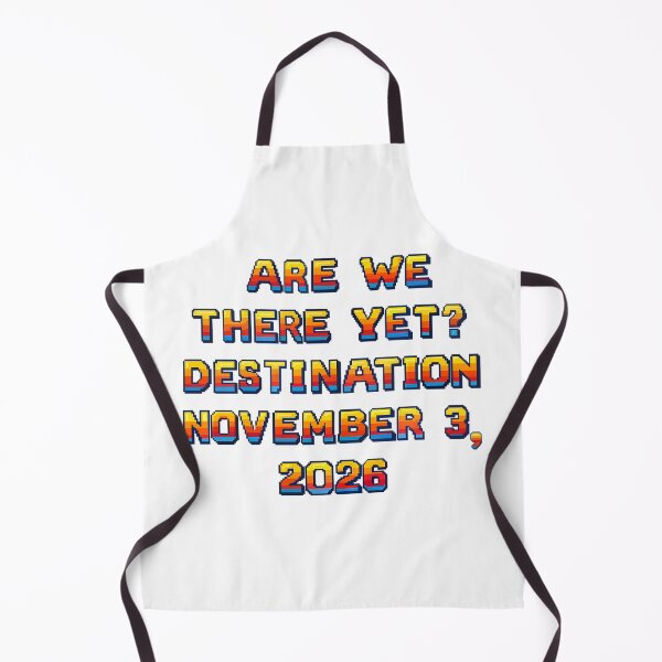 Item preview, ✴️ARE WE THERE YET? DESTINATION NOVEMBER 3, 2026✴️ - ARCADE STYLE designed and sold by WheelieGdArt.