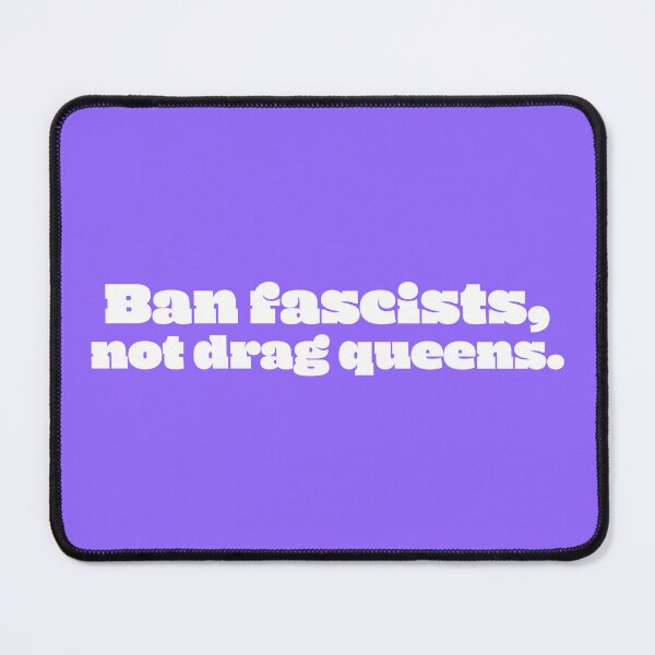 Item preview, Ban Fascists, Not Drag Queens - White designed and sold by sillyjess.