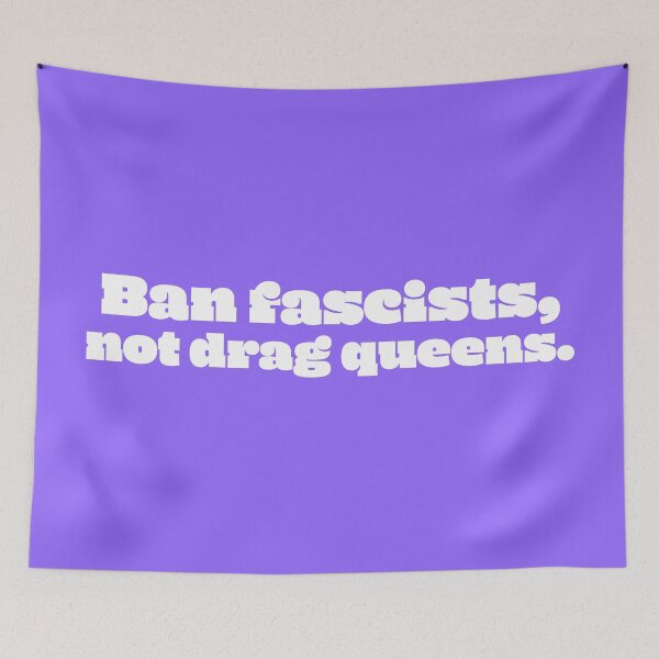 Item preview, Ban Fascists, Not Drag Queens - White designed and sold by sillyjess.