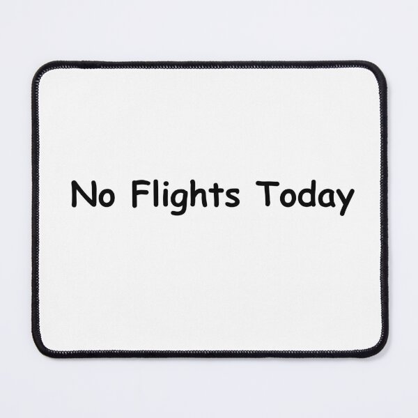 Item preview, No Flights Today – Funny Travel Pause Quote | No Flights Today Design designed and sold by adjamine.