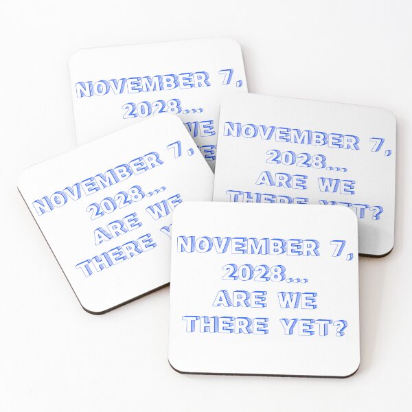 Item preview, ✴️NOVEMBER 7, 2028... ARE WE THERE YET?✴️ - WIRED STYLE designed and sold by WheelieGdArt.