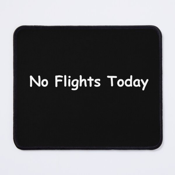 Item preview, No Flights Today – Funny Travel Pause Quote | No Flights Today Design designed and sold by adjamine.