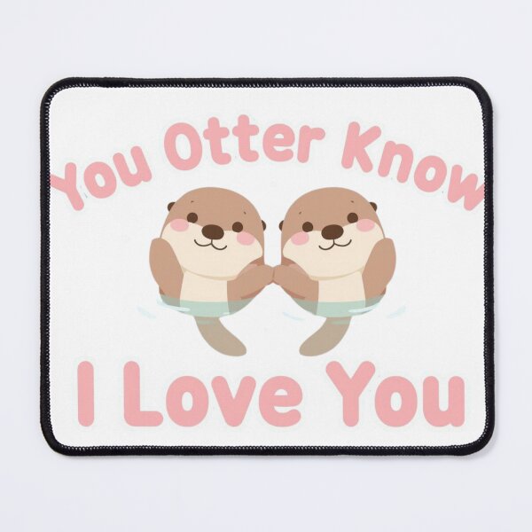 Item preview, You Otter Know I Love You Cute Otter Pun Valentine Design designed and sold by QuikFun.