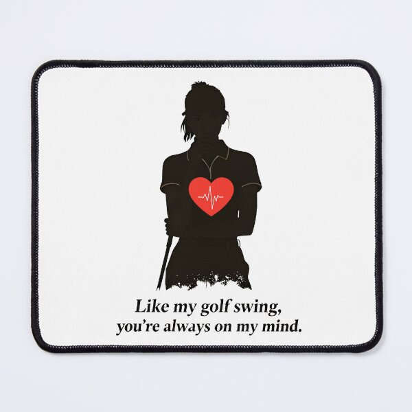 Item preview, Like my golf swing, you are always on my mind designed and sold by MKV Design.