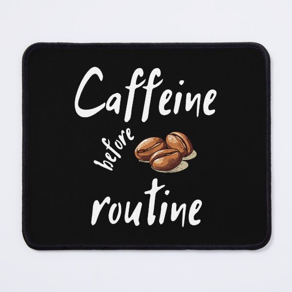 Item preview, Caffeine Before Routine Black Minimalist Funny Coffee Lover Design designed and sold by Artycom.