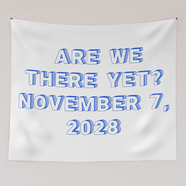 Item preview, ✴️ARE WE THERE YET? NOVEMBER 7, 2028✴️ - WIRED STYLE designed and sold by WheelieGdArt.