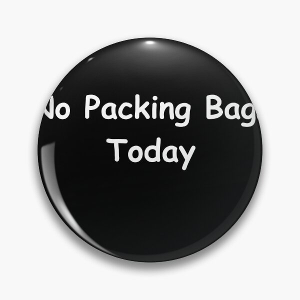 Item preview, No Packing Bags Today – Funny Travel Prep Quote | minimalist text humor Design designed and sold by adjamine.