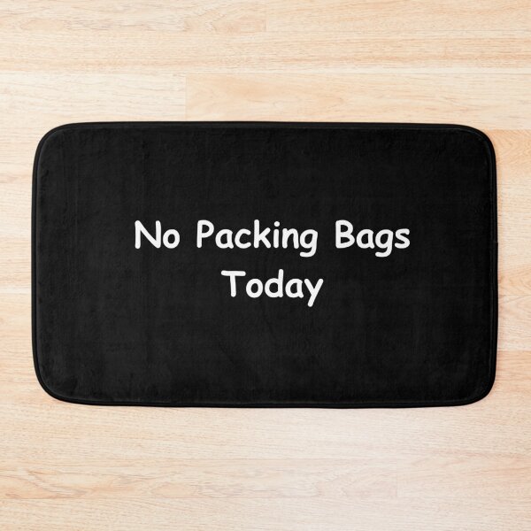 Item preview, No Packing Bags Today – Funny Travel Prep Quote | minimalist text humor Design designed and sold by adjamine.