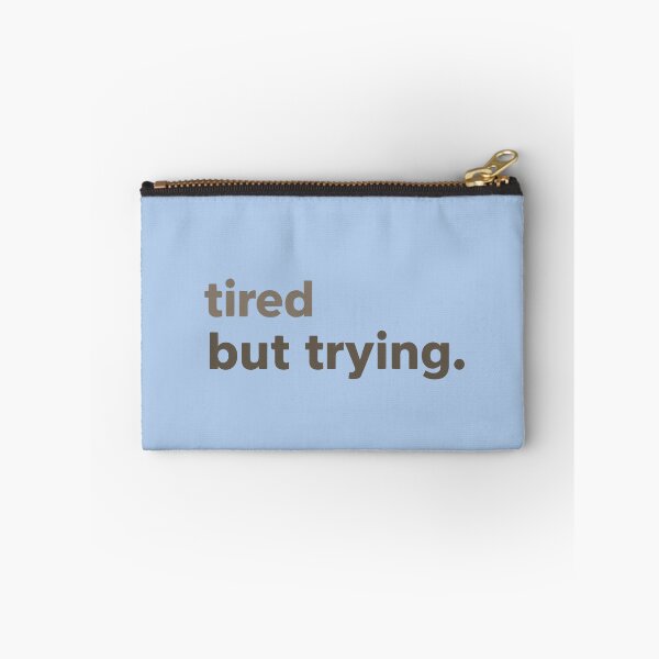 Item preview, Tired but still trying: motivational quote image today designed and sold by Rue Design Company.