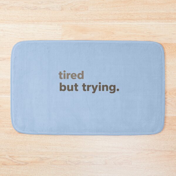 Item preview, Tired but still trying: motivational quote image today designed and sold by Rue Market.