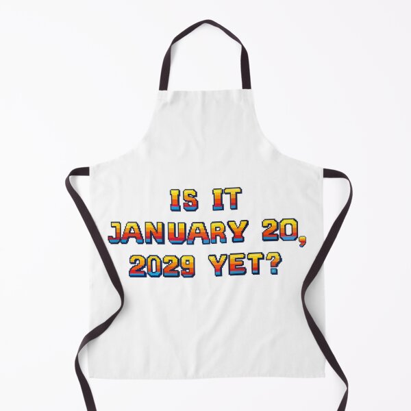 Item preview, ✴️IS IT JANUARY 20, 2029 YET?✴️ - ARCADE STYLE designed and sold by WheelieGdArt.