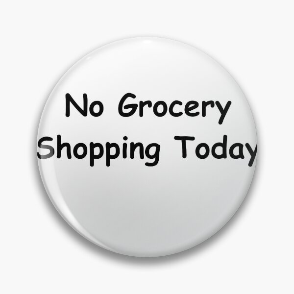 Item preview, No Grocery Shopping Today – Funny Errand Break Quote | relaxed mindset quote Design designed and sold by adjamine.