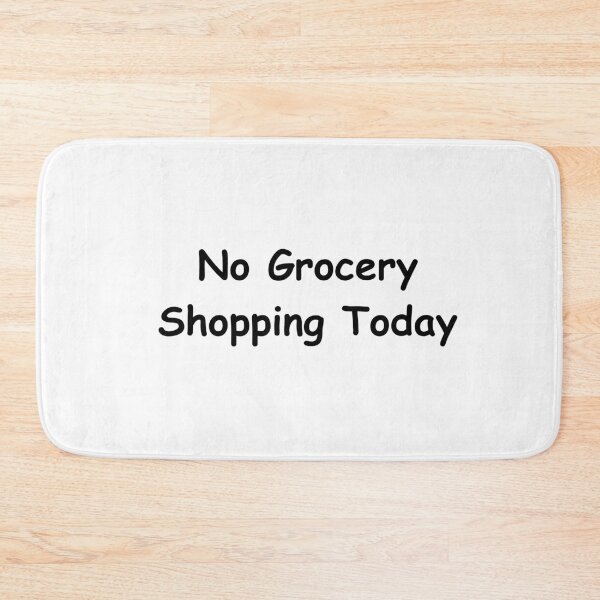 Item preview, No Grocery Shopping Today – Funny Errand Break Quote | relaxed mindset quote Design designed and sold by adjamine.