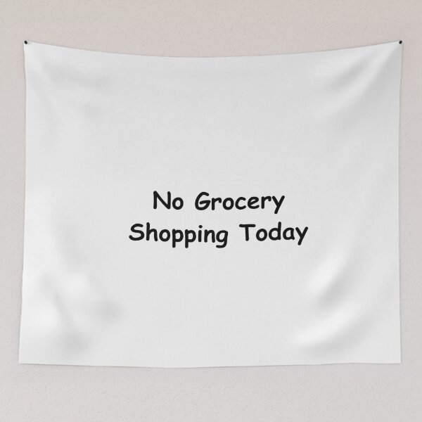 Item preview, No Grocery Shopping Today – Funny Errand Break Quote | relaxed mindset quote Design designed and sold by adjamine.