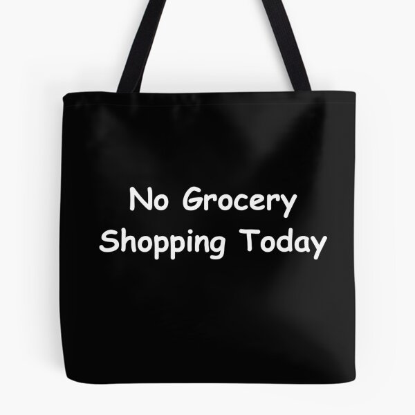 Item preview, No Grocery Shopping Today – Funny Errand Break Quote | relaxed mindset quote Design designed and sold by adjamine.