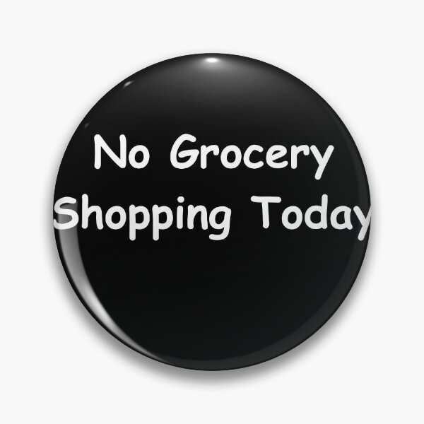Item preview, No Grocery Shopping Today – Funny Errand Break Quote | relaxed mindset quote Design designed and sold by adjamine.