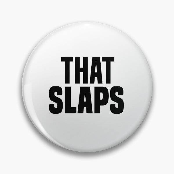 Item preview, That Slaps, Bold designed and sold by Memes N Lore .