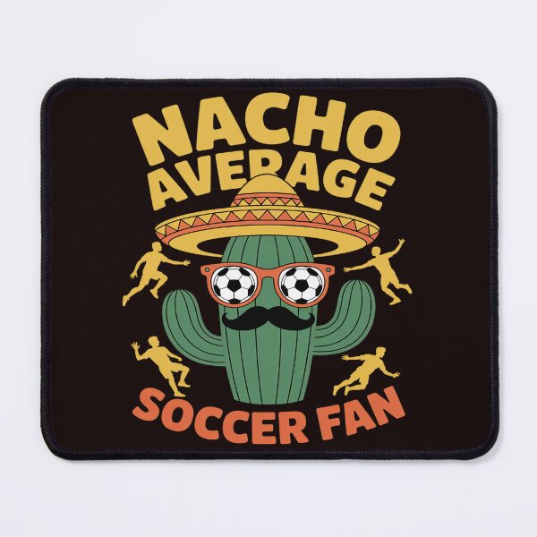 Item preview, Nacho Average Soccer Fan Mexico Mexican Soccer Fan designed and sold by MichaelStalkas.