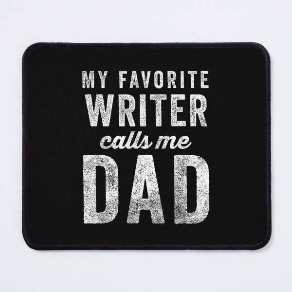 Item preview, My Favorite Writer Calls Me Dad Father's Day Dad Gift designed and sold by Gogetgiggles.