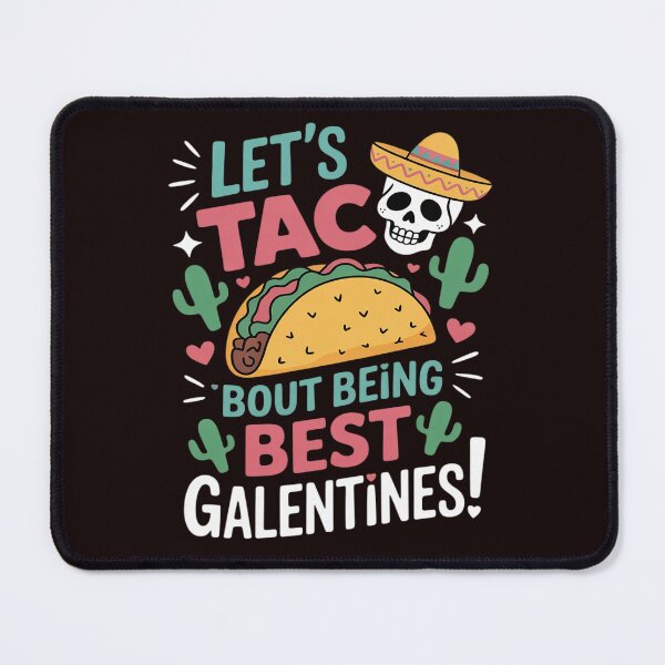 Item preview, Let’s Taco ‘Bout Being Best Galentines Mexican Food designed and sold by MichaelStalkas.