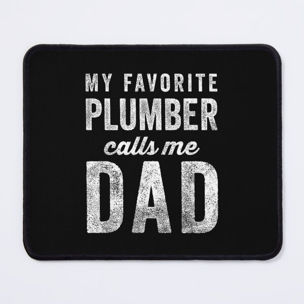 Item preview, My Favorite Plumber Calls Me Dad Father's Day Humor designed and sold by Gogetgiggles.