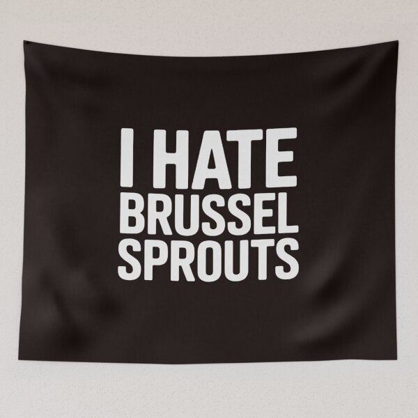 Item preview, I Hate Brussel Sprouts Vegetable Food designed and sold by MichaelStalkas.
