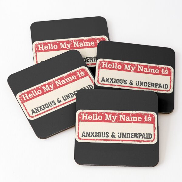 Artikelvorschau, Hallo, mein Name ist Anxious und Underpaid. entworfen und verkauft von Last-Brain-Cell.