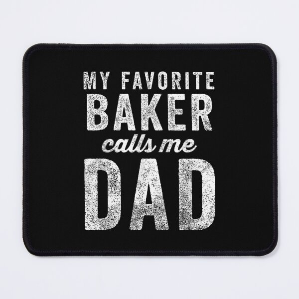 Item preview, My Favorite Baker Calls Me Dad Father's Day Dad Baker designed and sold by Gogetgiggles.