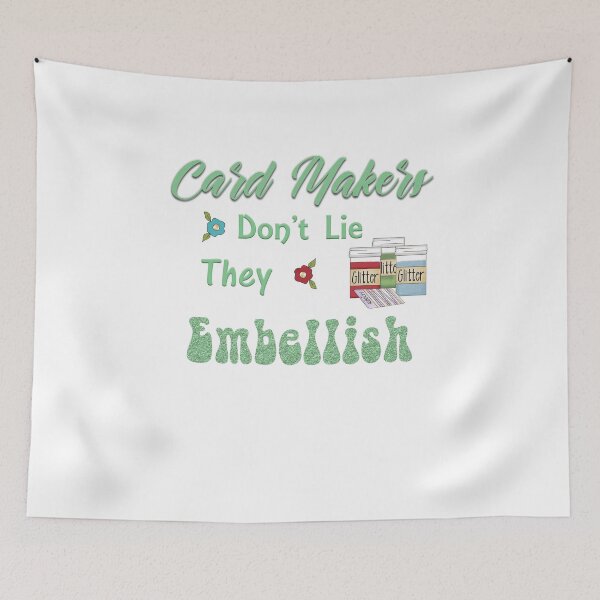 Item preview, Card makers don't lie.  They embellish designed and sold by Keyma.
