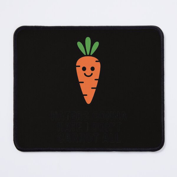 Item preview, Haters Gonna Hate I Don't Carrot All designed and sold by HudsonErik.
