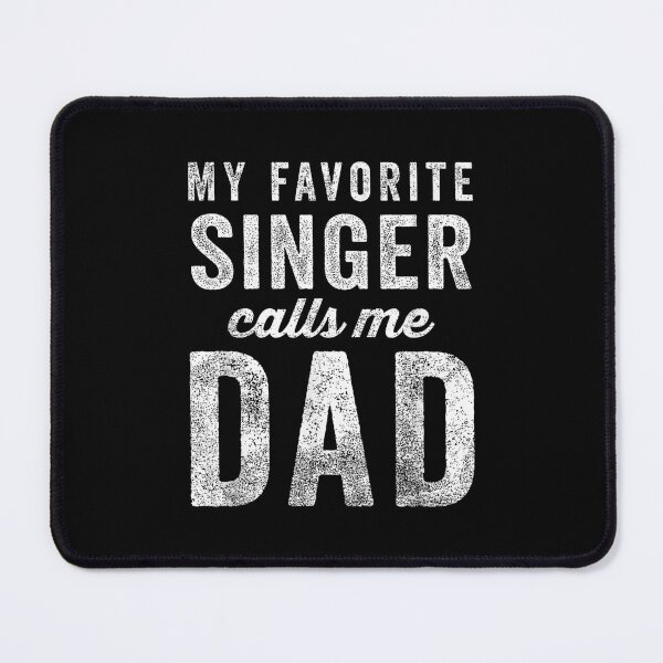 Item preview, My Favorite Singer Calls Me Dad Father's Day Dad Joke designed and sold by Gogetgiggles.