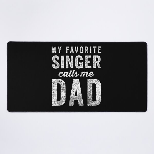 Item preview, My Favorite Singer Calls Me Dad Father's Day Dad Joke designed and sold by Gogetgiggles.