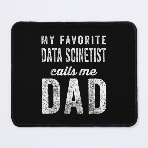 Item preview, My Favorite Data Scientist Calls Me Dad designed and sold by Gogetgiggles.