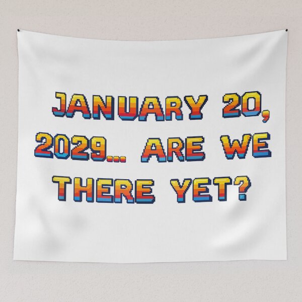 Item preview, ✴️JANUARY 20, 2029... ARE WE THERE YET?✴️ - ARCADE STYLE designed and sold by WheelieGdArt.