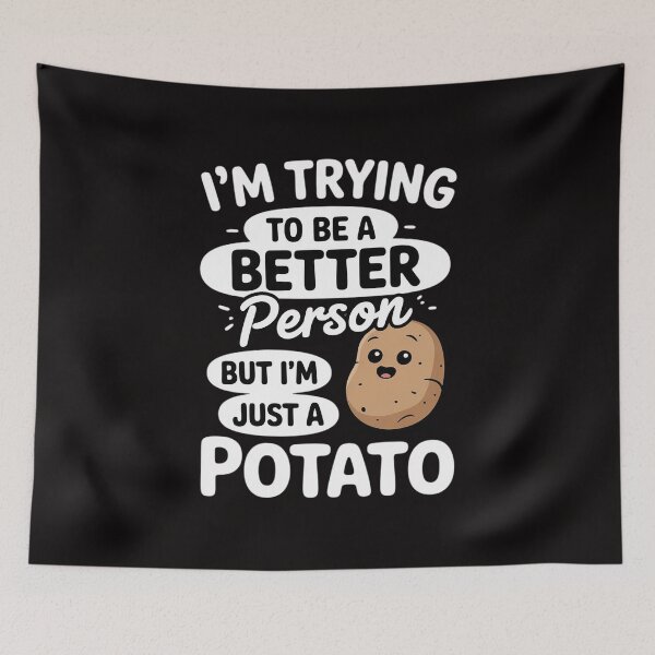Item preview, I'm Trying To Be A Better Person But Just A Potato designed and sold by HudsonErik.