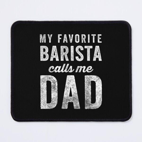 Item preview, My Favorite Barista Calls Me Dad Coffee Lover Father's Day designed and sold by Gogetgiggles.