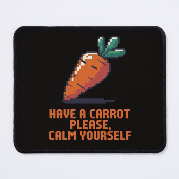 Item preview, Have a Carrot Please, Calm Yourself SMP designed and sold by HudsonErik.