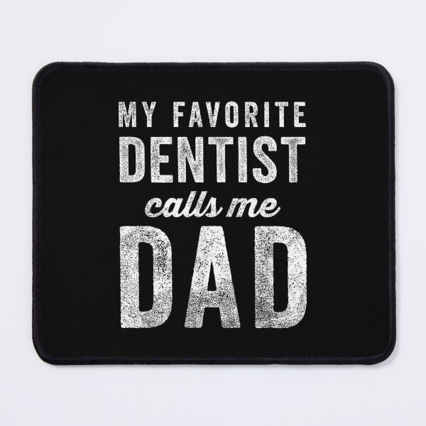 Item preview, My Favorite Dentist Calls Me Dad Father's Day Humor designed and sold by Gogetgiggles.