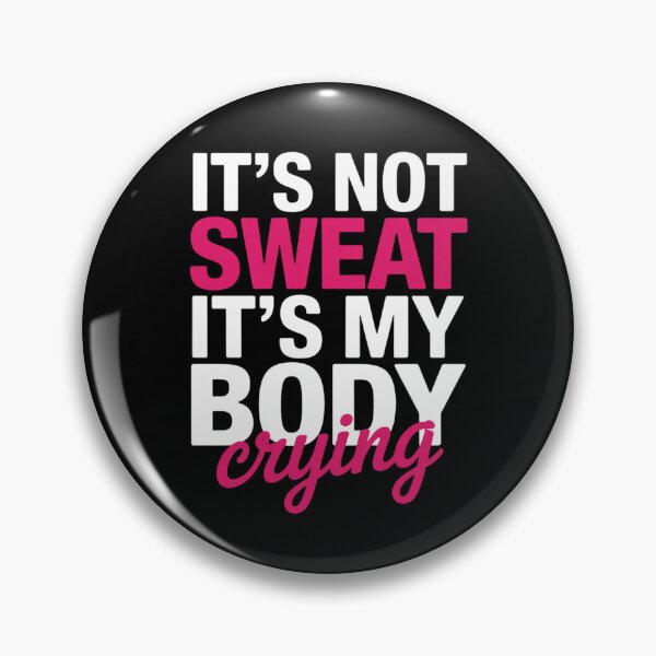 Item preview, It's Not Sweat It's My Body Crying - Workout Gym designed and sold by LindseyKris.