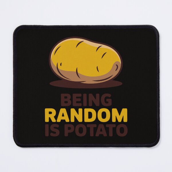 Item preview, Humorous Being Random Is Potato Saying designed and sold by HudsonErik.